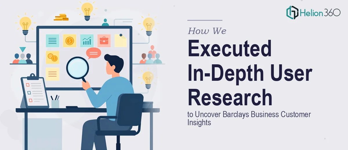 How We Executed In-Depth User Research to Uncover Barclays Business Customer Insights