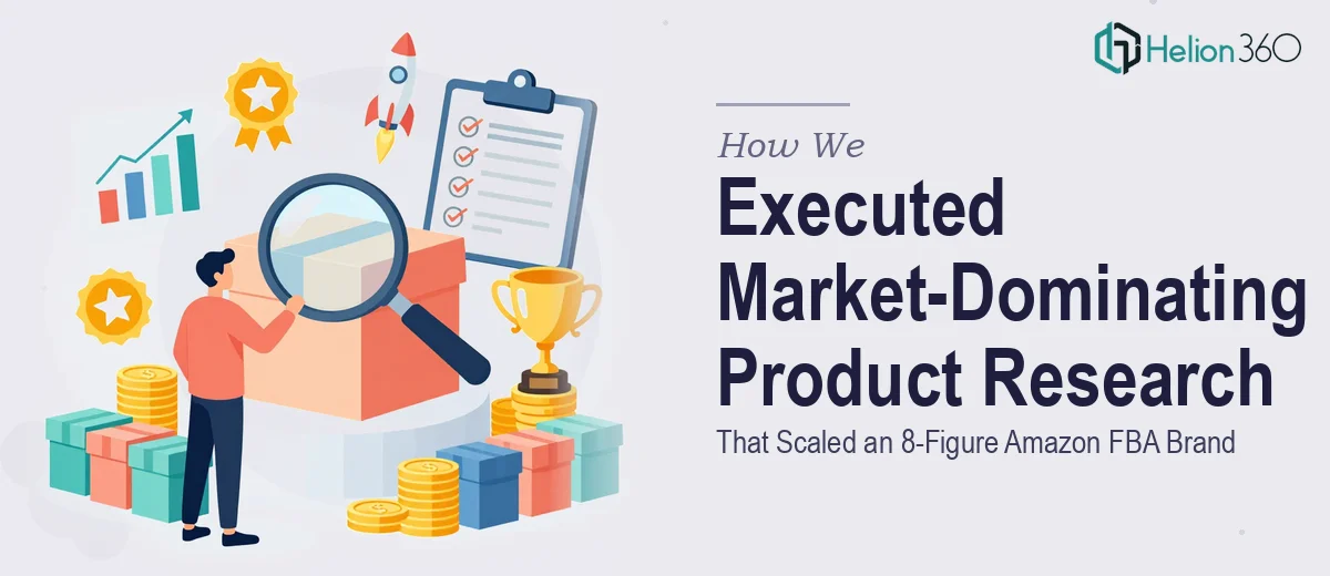How We Executed Market-Dominating Product Research That Scaled an 8-Figure Amazon FBA Brand