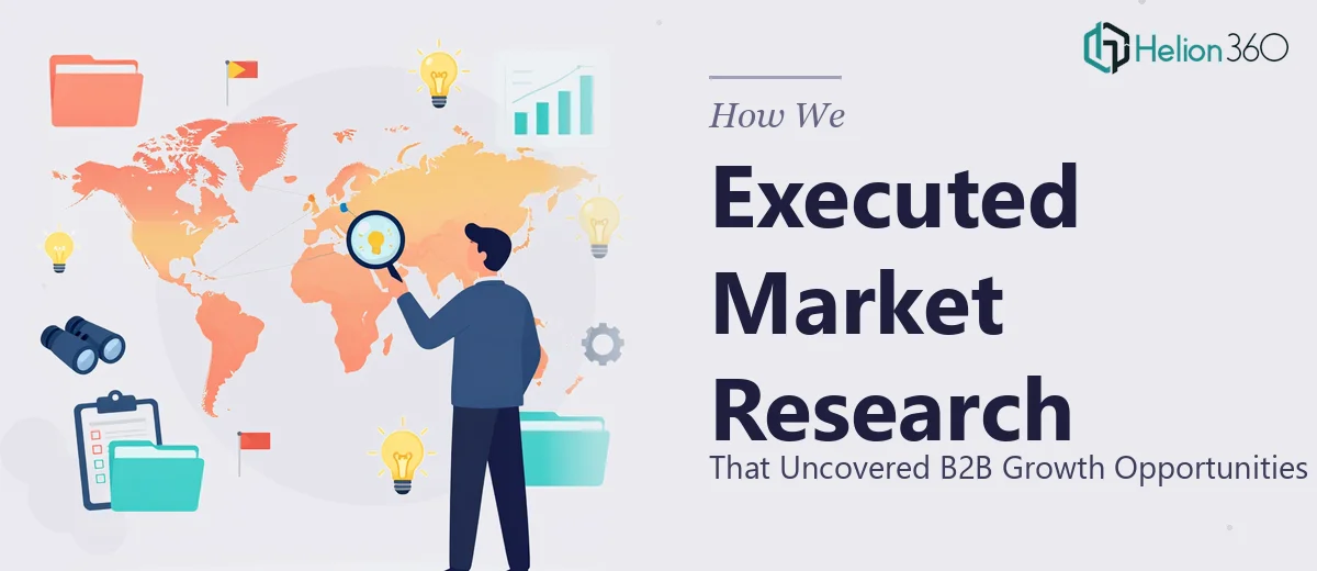 How We Executed Market Research That Uncovered B2B Growth Opportunities