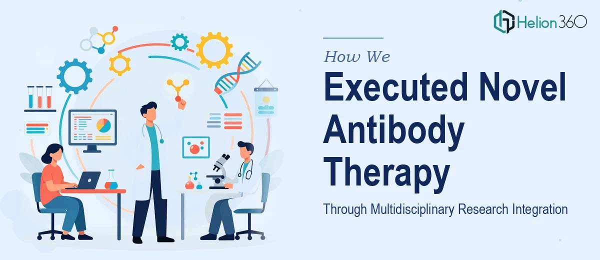 How We Executed Novel Antibody Therapy Development Through Multidisciplinary Research Integration