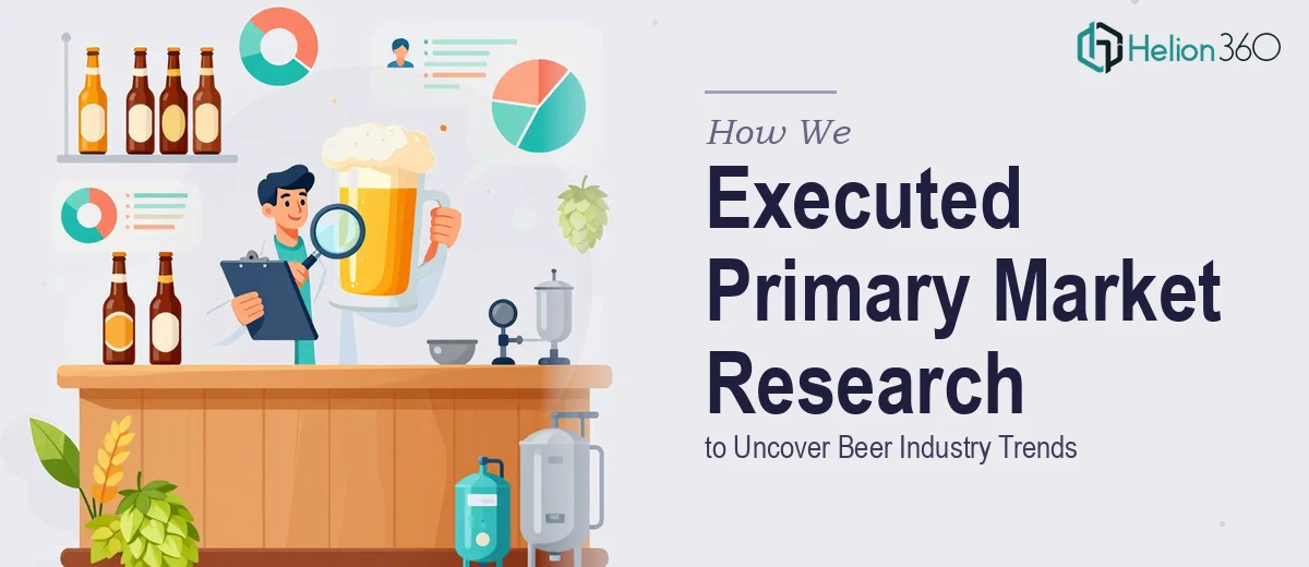 How We Executed Primary Market Research to Uncover Beer Industry Trends