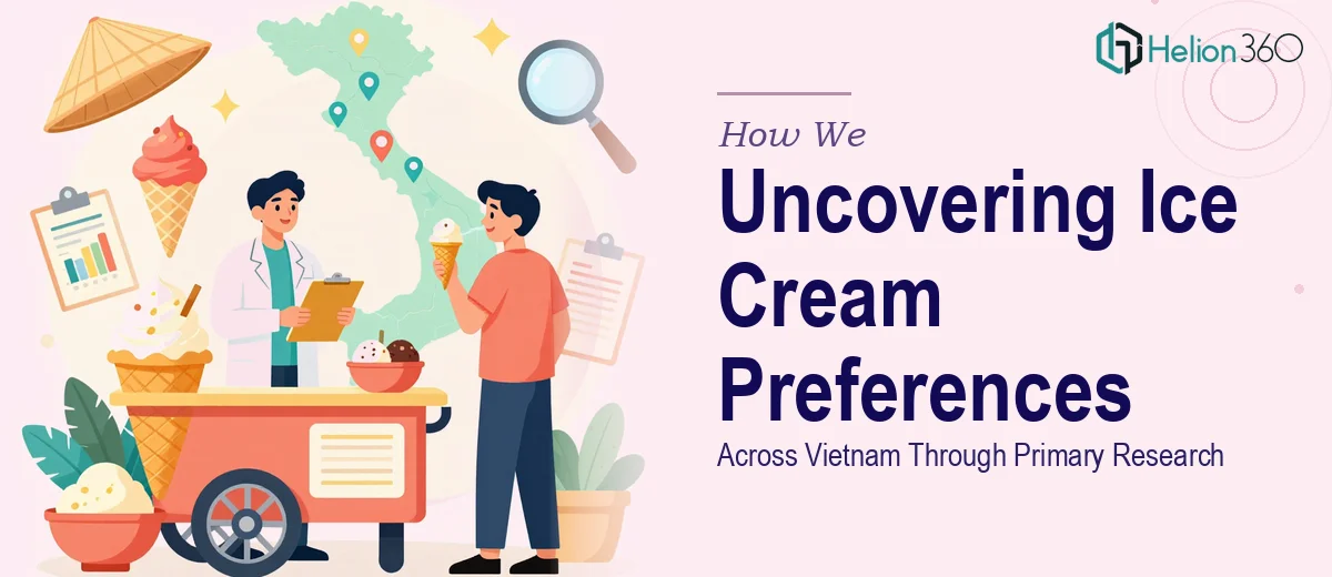 How We Executed Primary Research to Uncover Ice Cream Preferences Across Vietnam