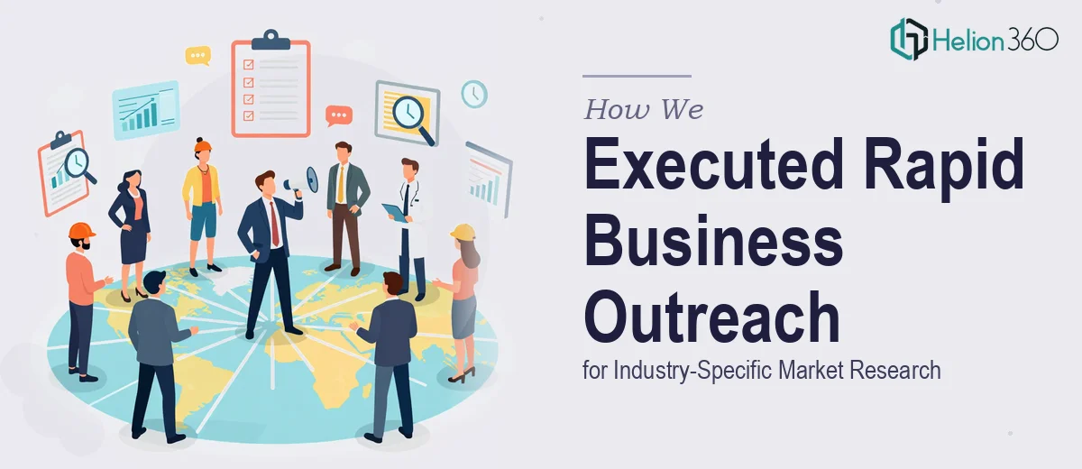 How We Executed Rapid Business User Outreach for Industry-Specific Market Research
