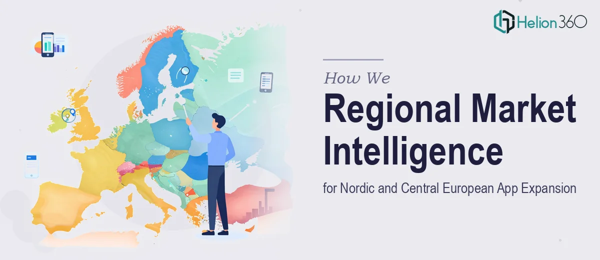 How We Executed Regional Market Intelligence for Nordic and Central European App Expansion