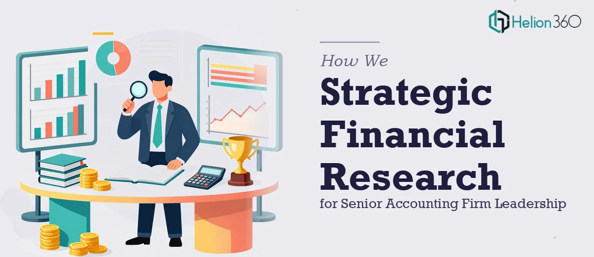 How We Executed Strategic Financial Research for a Senior Accounting Firm Leadership Team