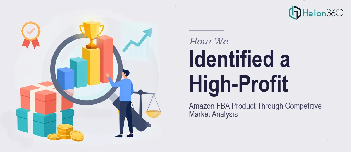 How We Identified a High-Profit Amazon FBA Product Through Competitive Market Analysis
