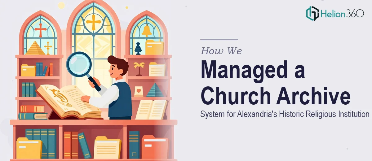 How We Managed a Comprehensive Church Archive System for Alexandria's Historic Religious Institution