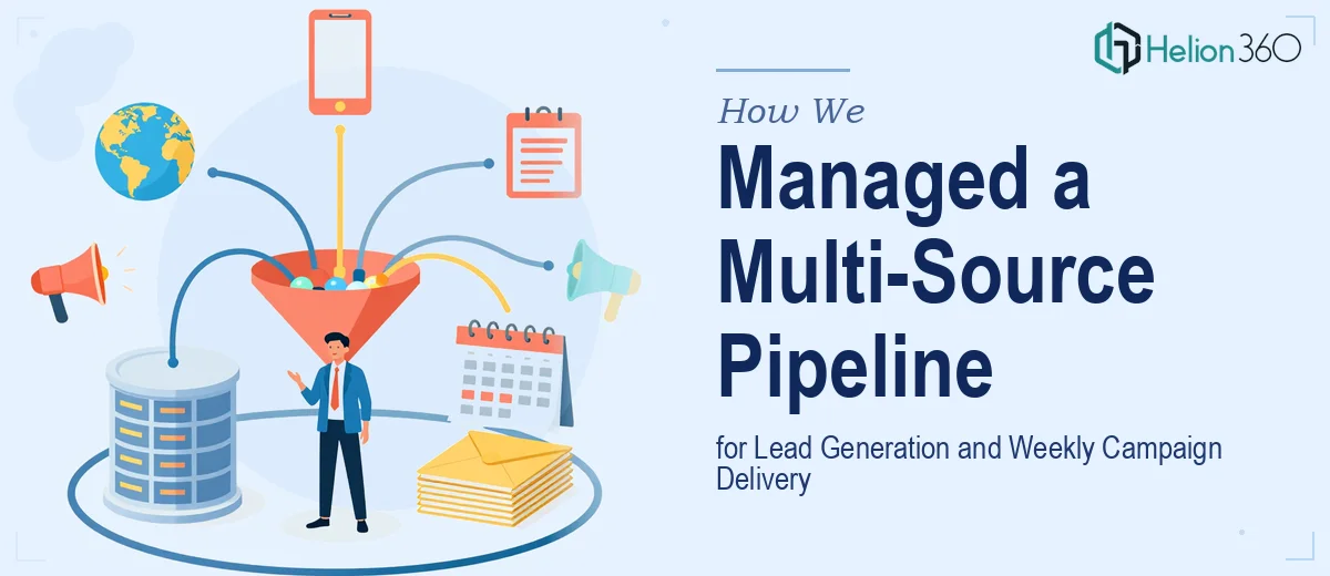 How We Managed a Multi-Source Data Pipeline and Lead Generation Database for Weekly Campaign Delivery
