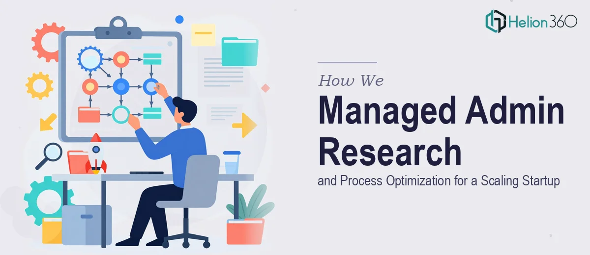 How We Managed Admin Research and Process Optimization for a Scaling Startup