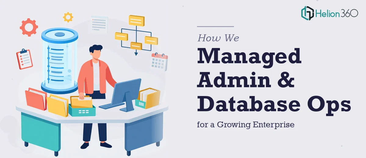 How We Managed Administrative Operations and Database Organization for a Growing Enterprise