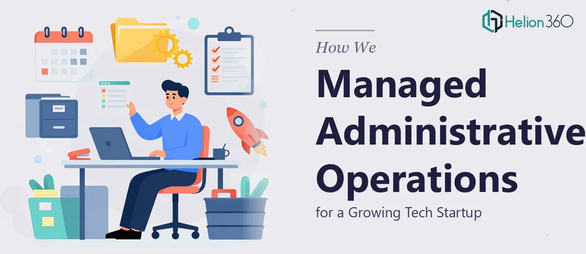 How We Managed Administrative Operations for a Growing Tech Startup
