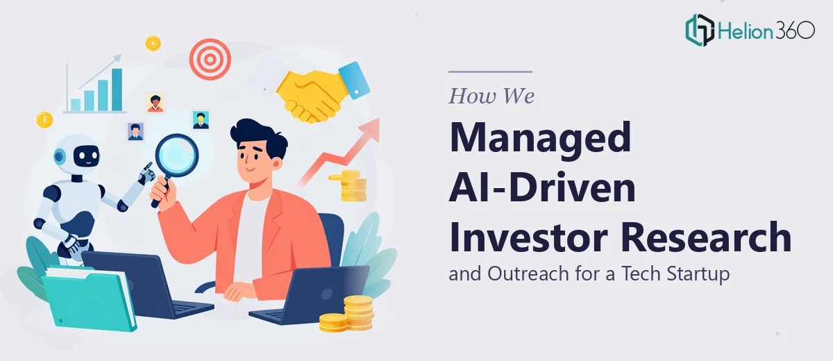 How We Managed AI-Driven Investor Research and Outreach for a Tech Startup