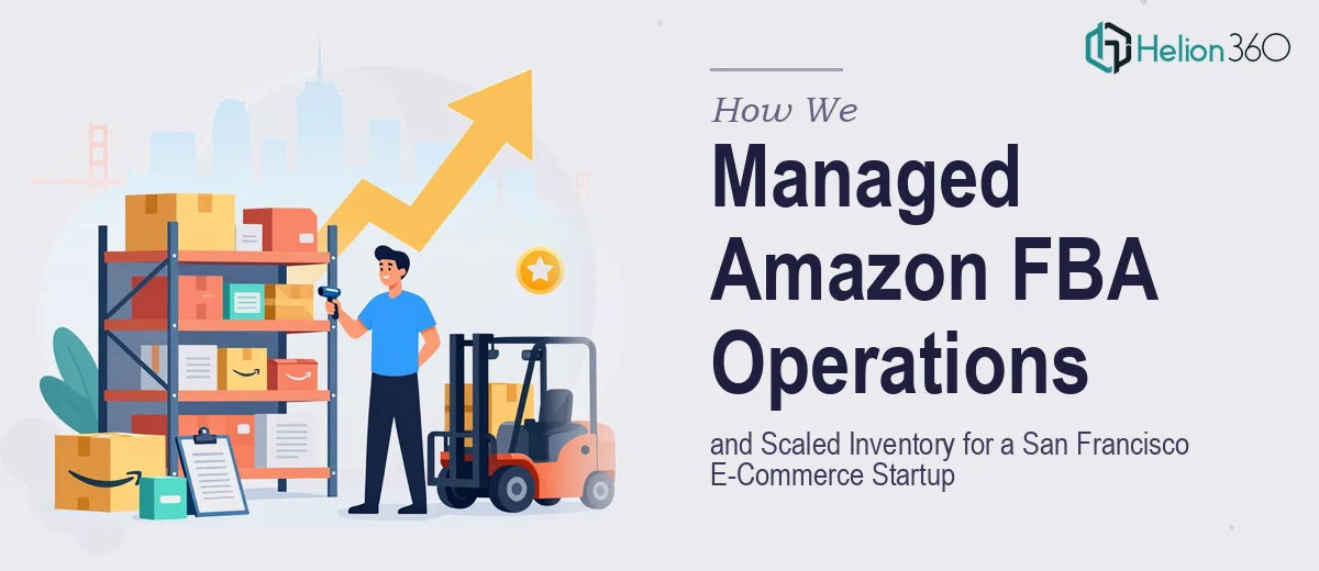 How We Managed Amazon FBA Operations and Scaled Inventory for a San Francisco E-Commerce Startup