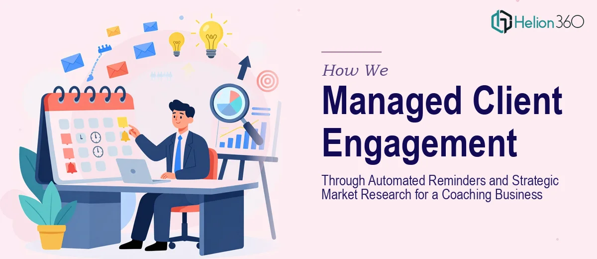 How We Managed Client Engagement Through Automated Reminders and Strategic Market Research for a Coaching Business