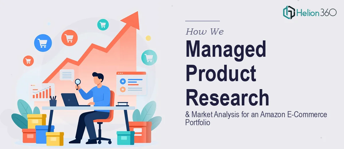 How We Managed Comprehensive Product Research and Market Analysis for an Amazon E-Commerce Portfolio