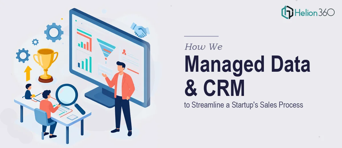 How We Managed Data Analysis and CRM Implementation to Streamline a Startup's Sales Process