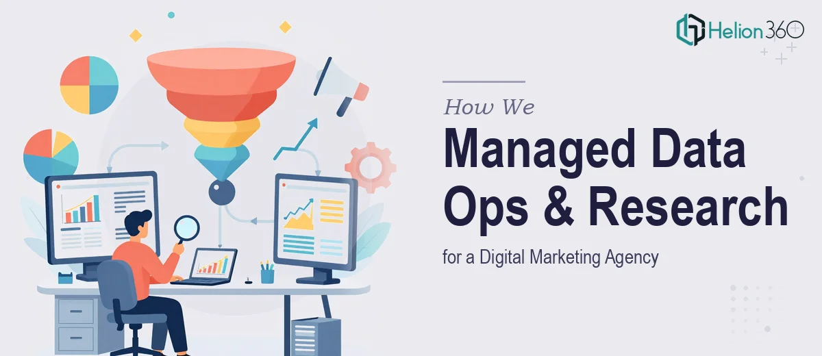 How We Managed Data Operations and Research Support for a Digital Marketing Agency