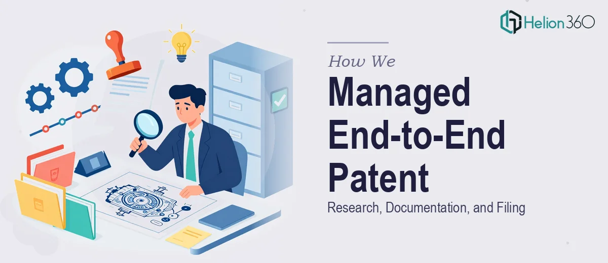 How We Managed End-to-End Patent Research, Documentation, and Filing