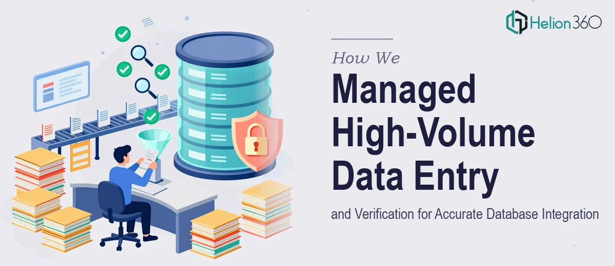 How We Managed High-Volume Data Entry and Verification for Accurate Database Integration