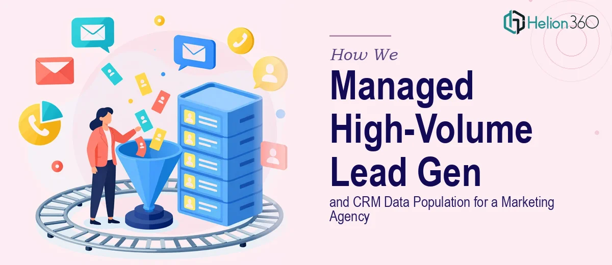 How We Managed High-Volume Lead Generation and CRM Data Population for a Marketing Agency