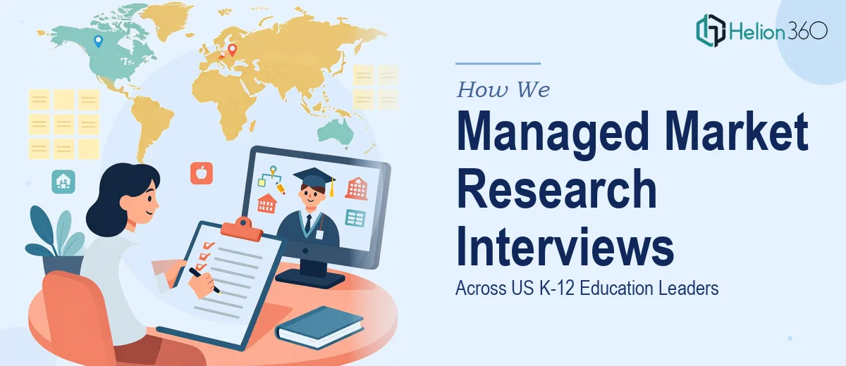 How We Managed Market Research Interviews Across US K-12 Education Leaders