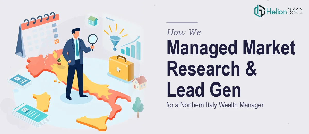 How We Managed Market Research, List Building, and Appointment Setting for a Northern Italy Wealth Manager