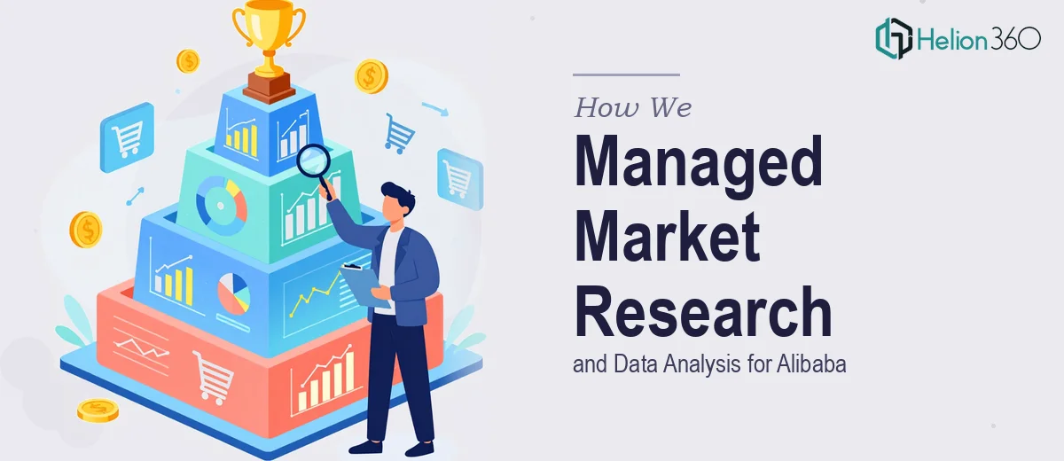 How We Managed Multi-Layered Market Research and Data Analysis for Alibaba