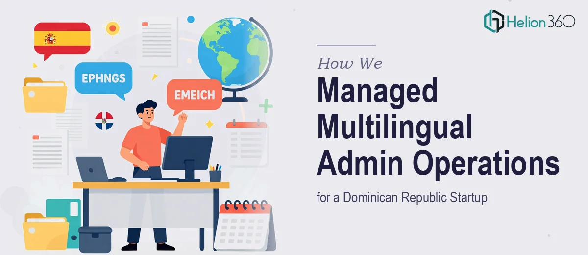 How We Managed Multilingual Administrative Operations for a Dominican Republic Startup