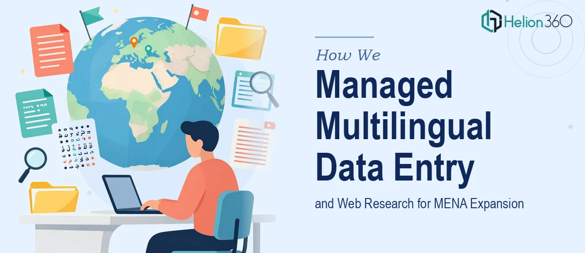 How We Managed Multilingual Data Entry and Web Research for MENA Expansion