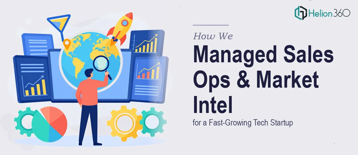 How We Managed Sales Operations and Market Intelligence for a Fast-Growing Tech Startup