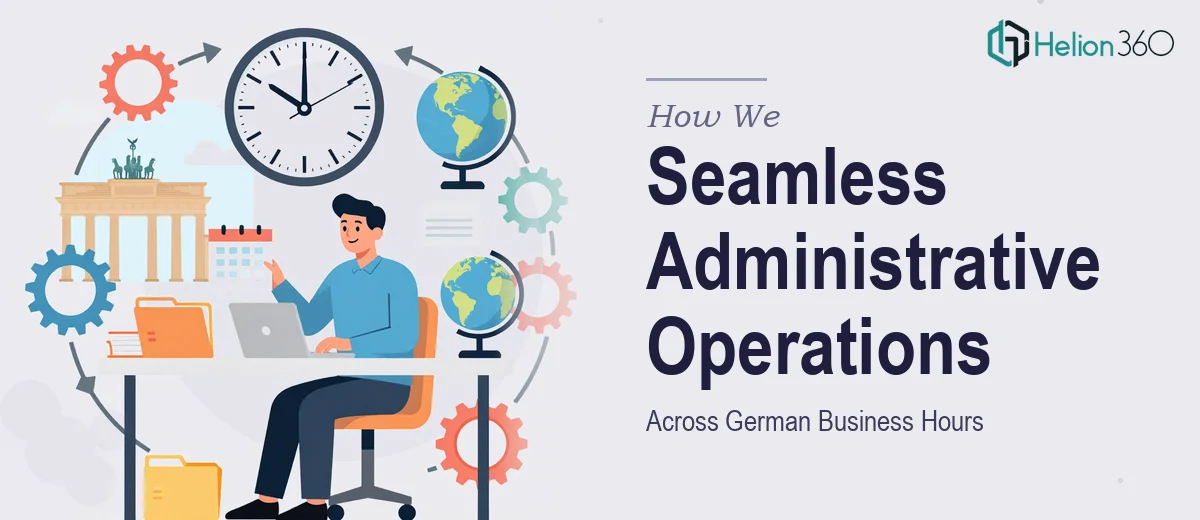 How We Managed Seamless Administrative Operations Across German Business Hours