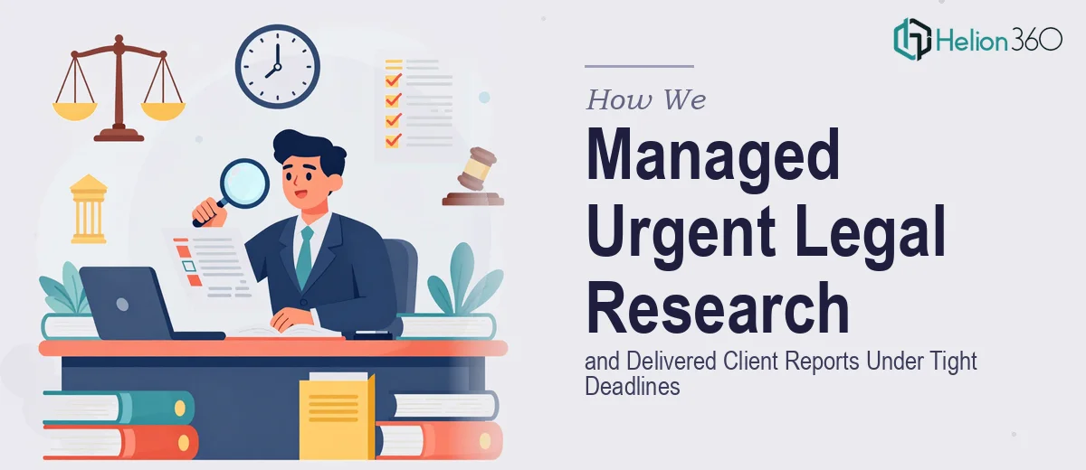 How We Managed Urgent Legal Case Research and Delivered Comprehensive Client Reports Under Tight Deadlines