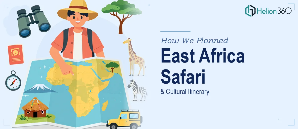 How We Planned a Comprehensive East Africa Safari and Cultural Itinerary