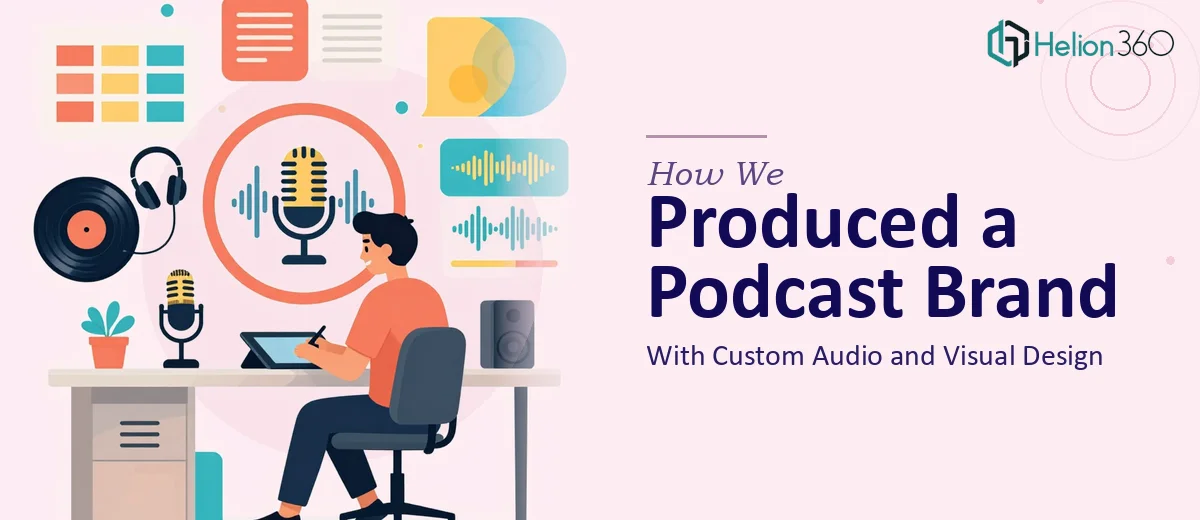 How We Produced a Complete Podcast Brand Identity With Custom Audio and Visual Design