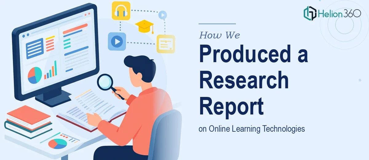 How We Produced a Comprehensive Research Report on Online Learning Technologies