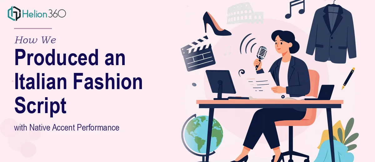 How We Produced an Italian-Language Fashion Research Script with Native Accent Performance
