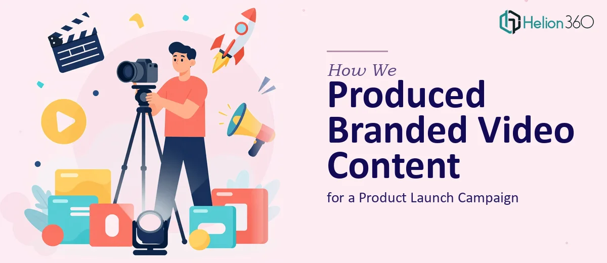 How We Produced Branded Video Content for a Product Launch Campaign