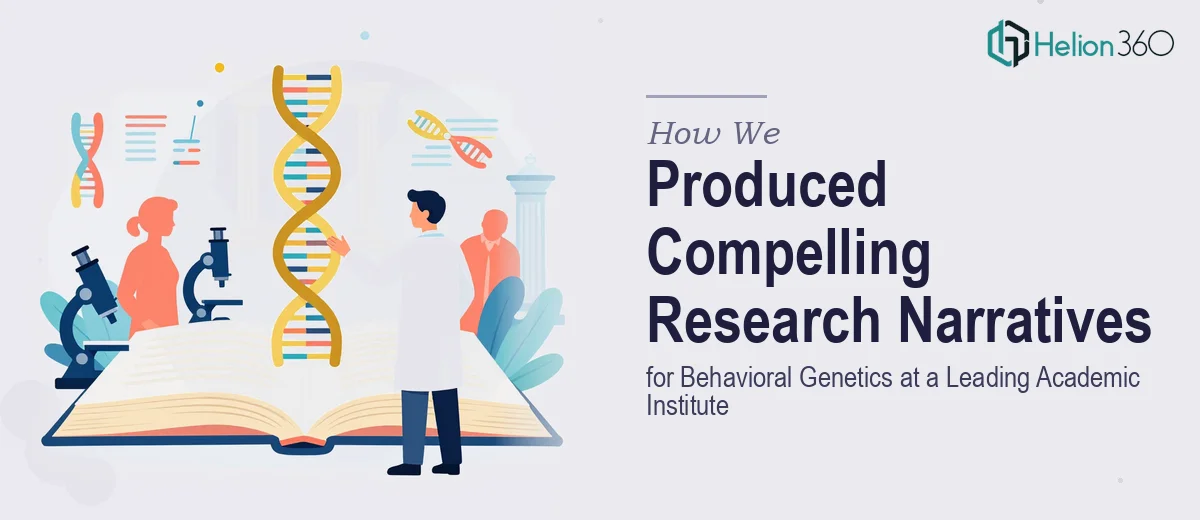 How We Produced Compelling Behavioral Genetics Research Narratives for a Leading Academic Institute