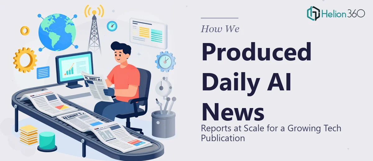 How We Produced Daily AI News Reports at Scale for a Growing Tech Publication