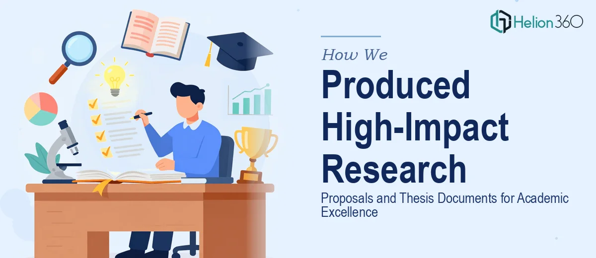 How We Produced High-Impact Research Proposals and Thesis Documents for Academic Excellence