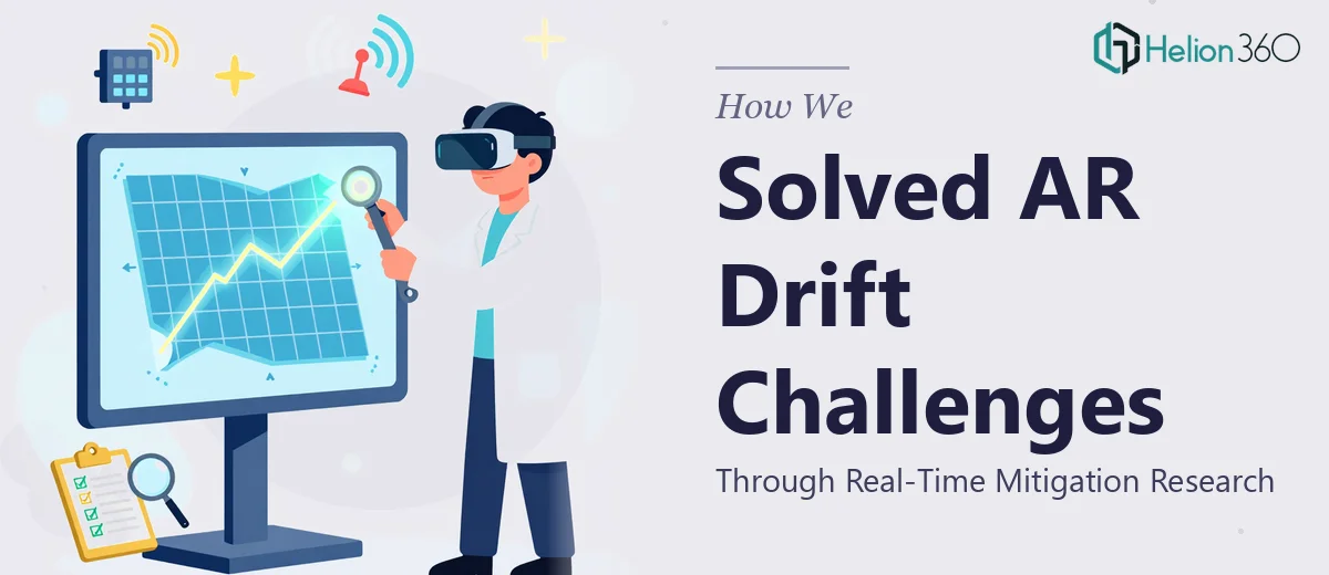 How We Solved AR Drift Challenges Through Real-Time Mitigation Research