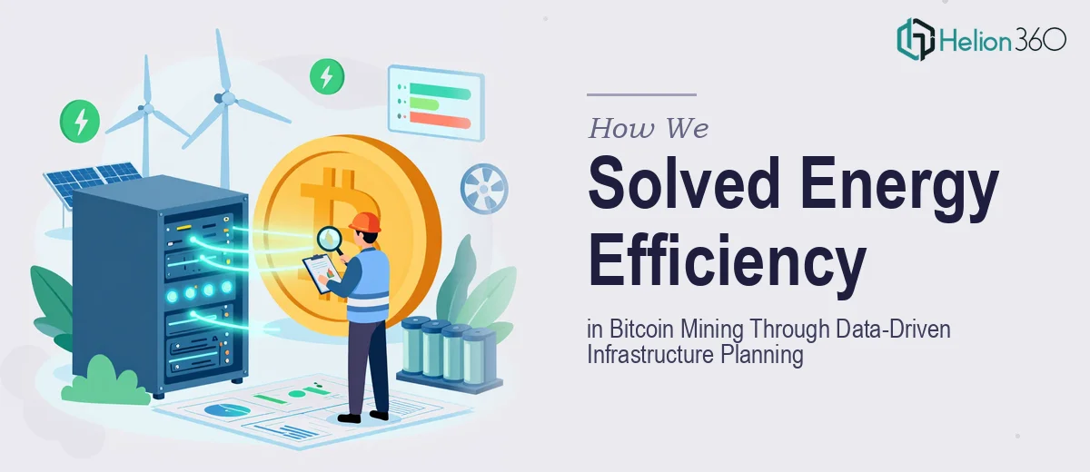 How We Solved Energy Efficiency Challenges in Bitcoin Mining Through Data-Driven Infrastructure Planning