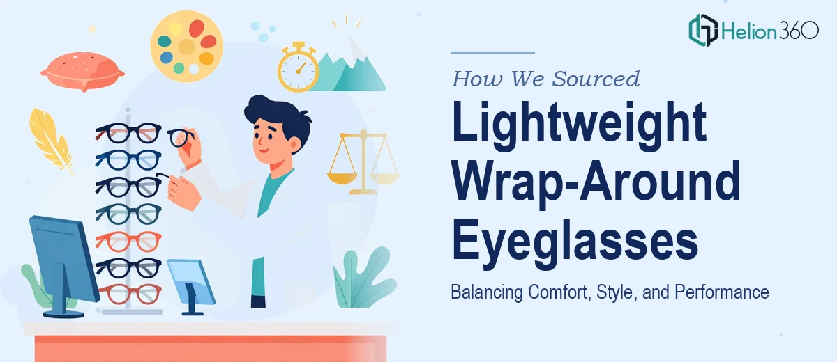How We Sourced Lightweight Wrap-Around Prescription Eyeglasses That Balanced Comfort, Style, and Performance