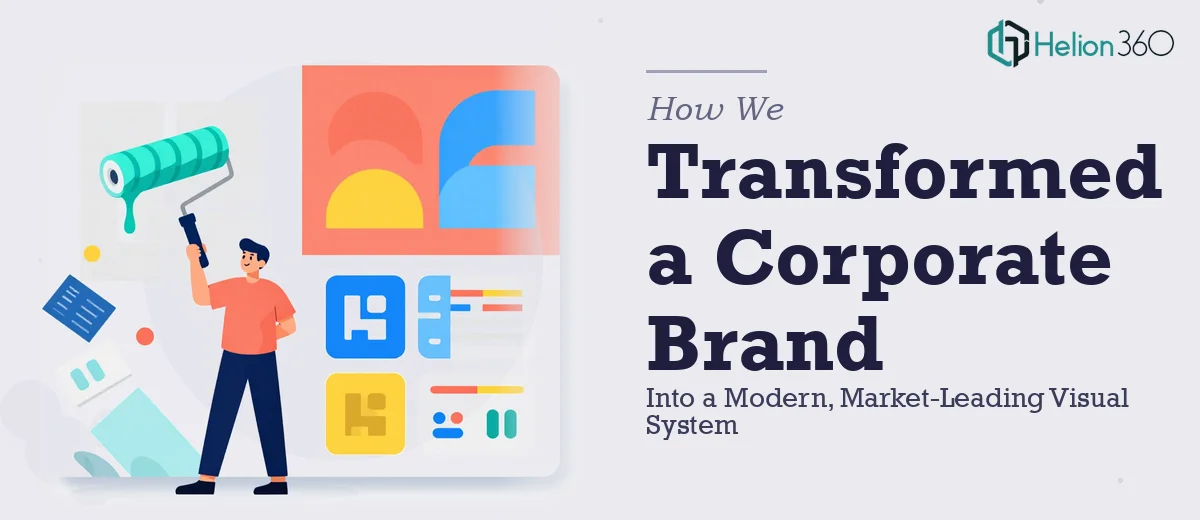 How We Transformed a Corporate Brand Identity Into a Modern, Market-Leading Visual System