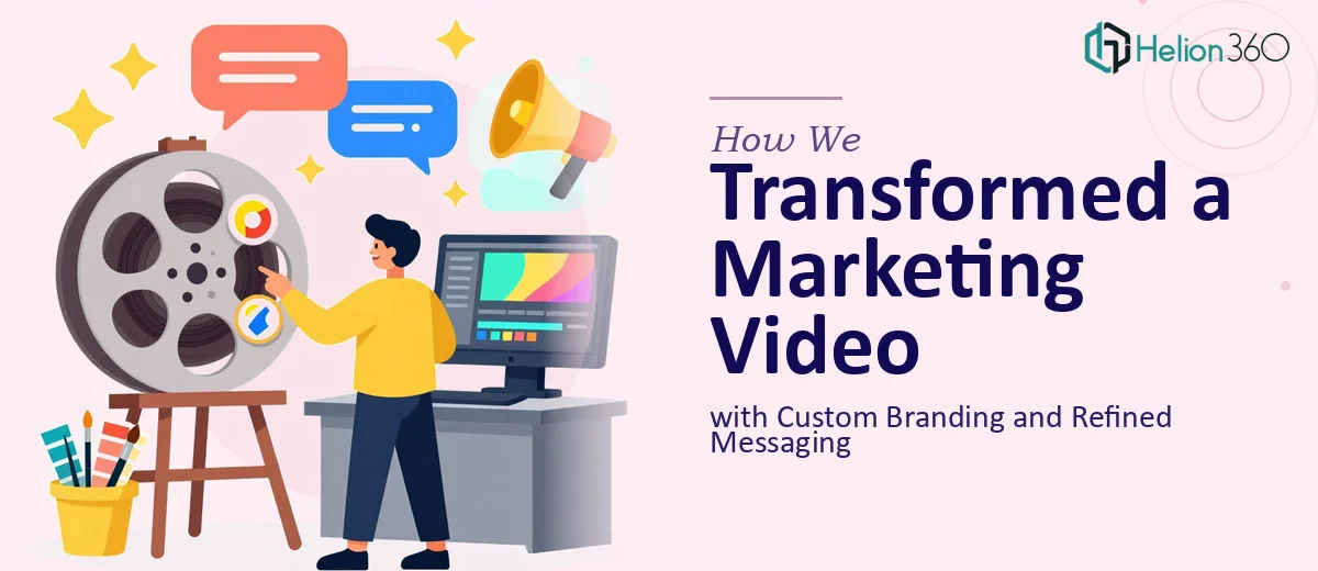 How We Transformed a Marketing Video with Custom Branding and Refined Messaging