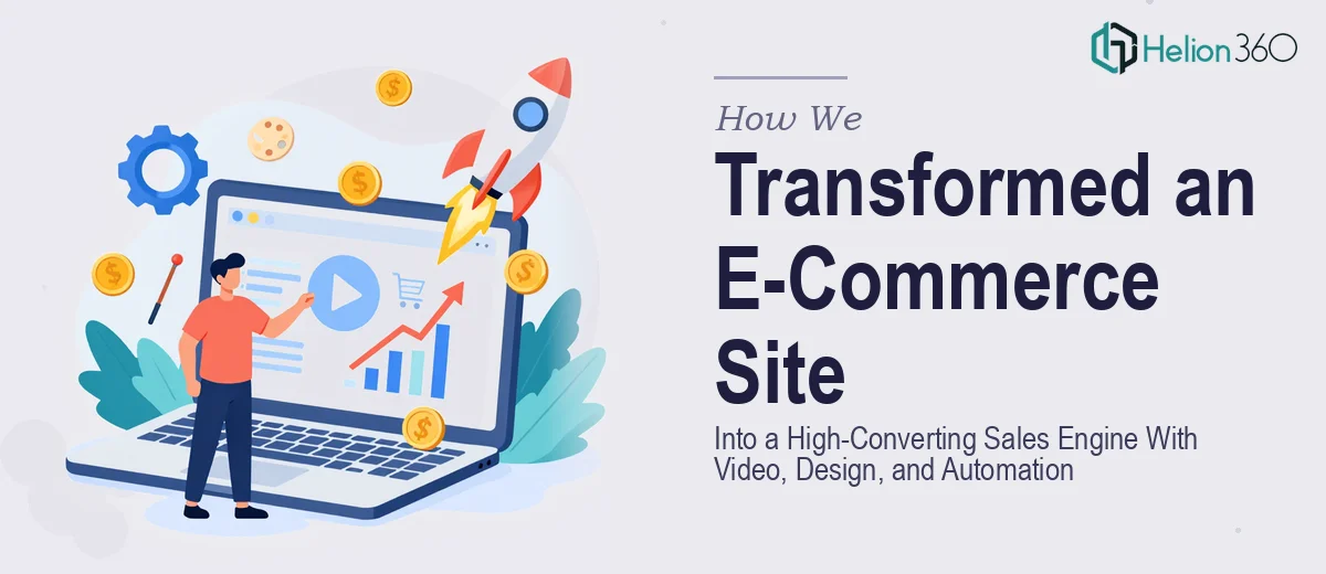 How We Transformed an E-Commerce Site Into a High-Converting Sales Engine With Video, Design, and Automation