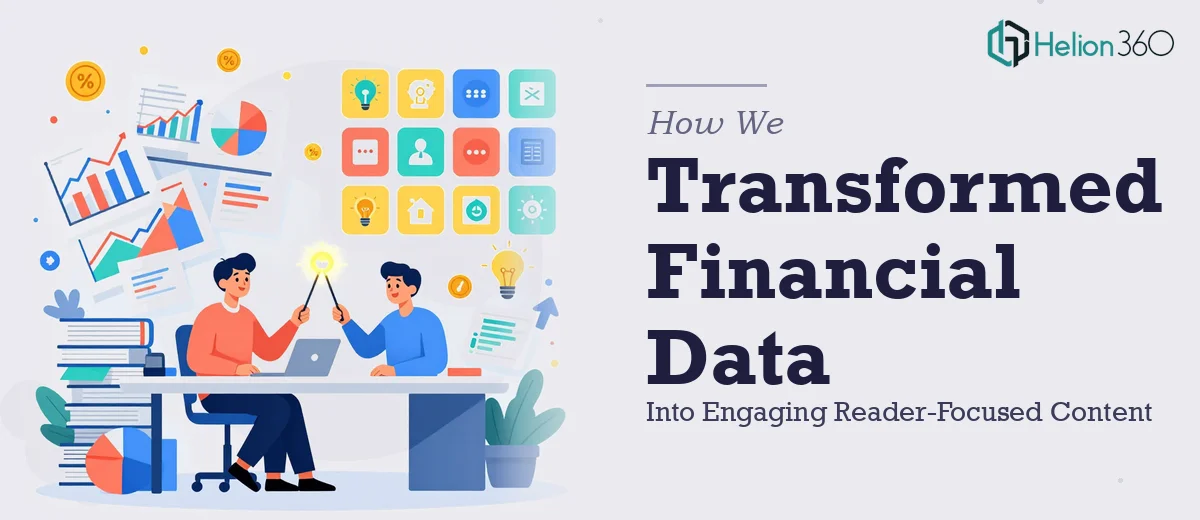 How We Transformed Complex Financial Data Into Engaging Reader-Focused Content