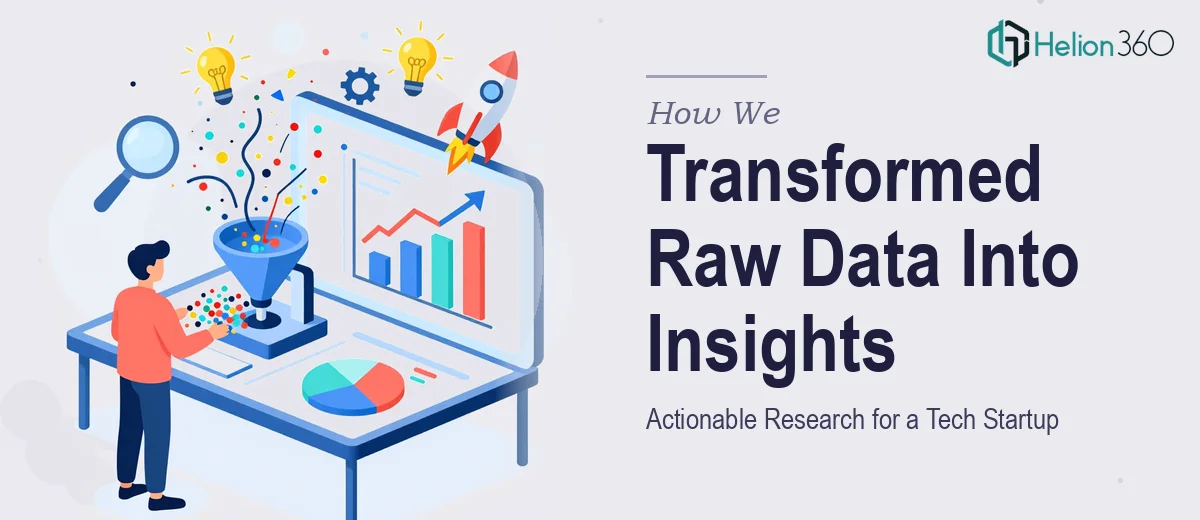 How We Transformed Raw Data Into Actionable Research Insights for a Tech Startup