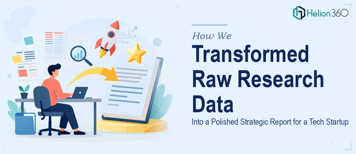 How We Transformed Raw Research Data Into a Polished Strategic Report for a Tech Startup