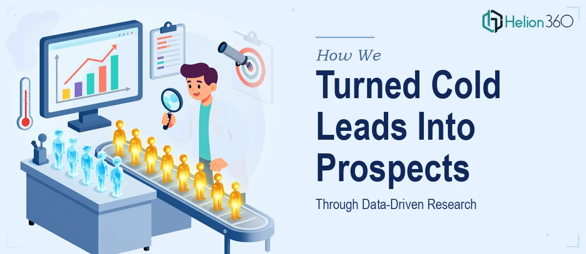 How We Turned Cold Leads Into Qualified Prospects Through Data-Driven Research